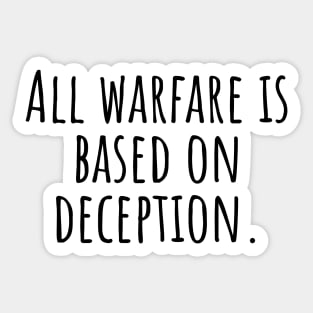 All-warfare-is-based-on-deception. Sticker